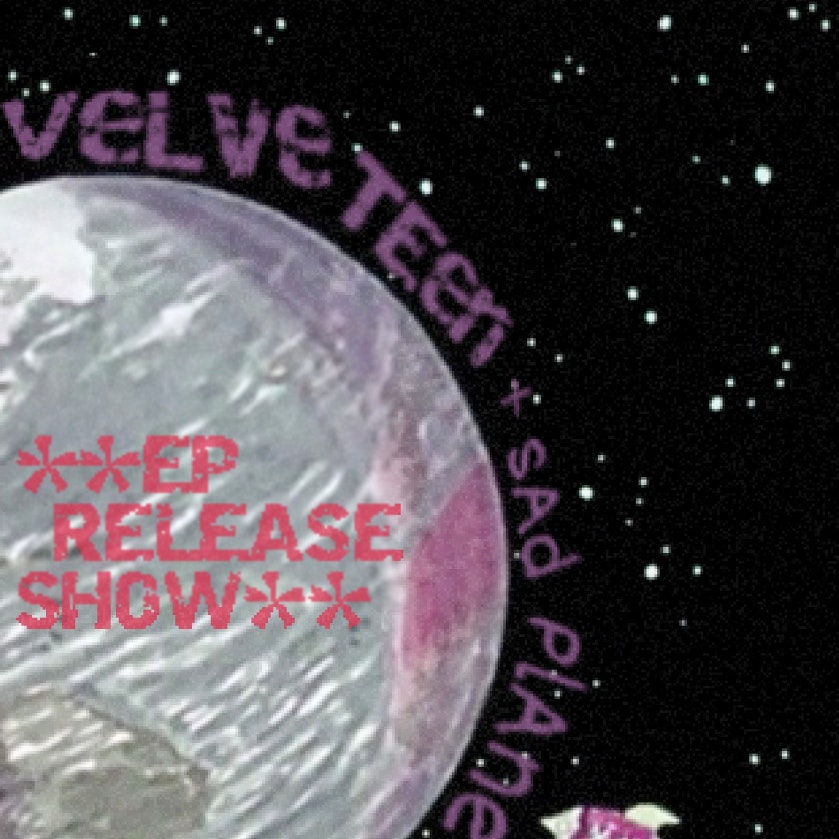 Velveteen EP Release Show w/ sadplanet