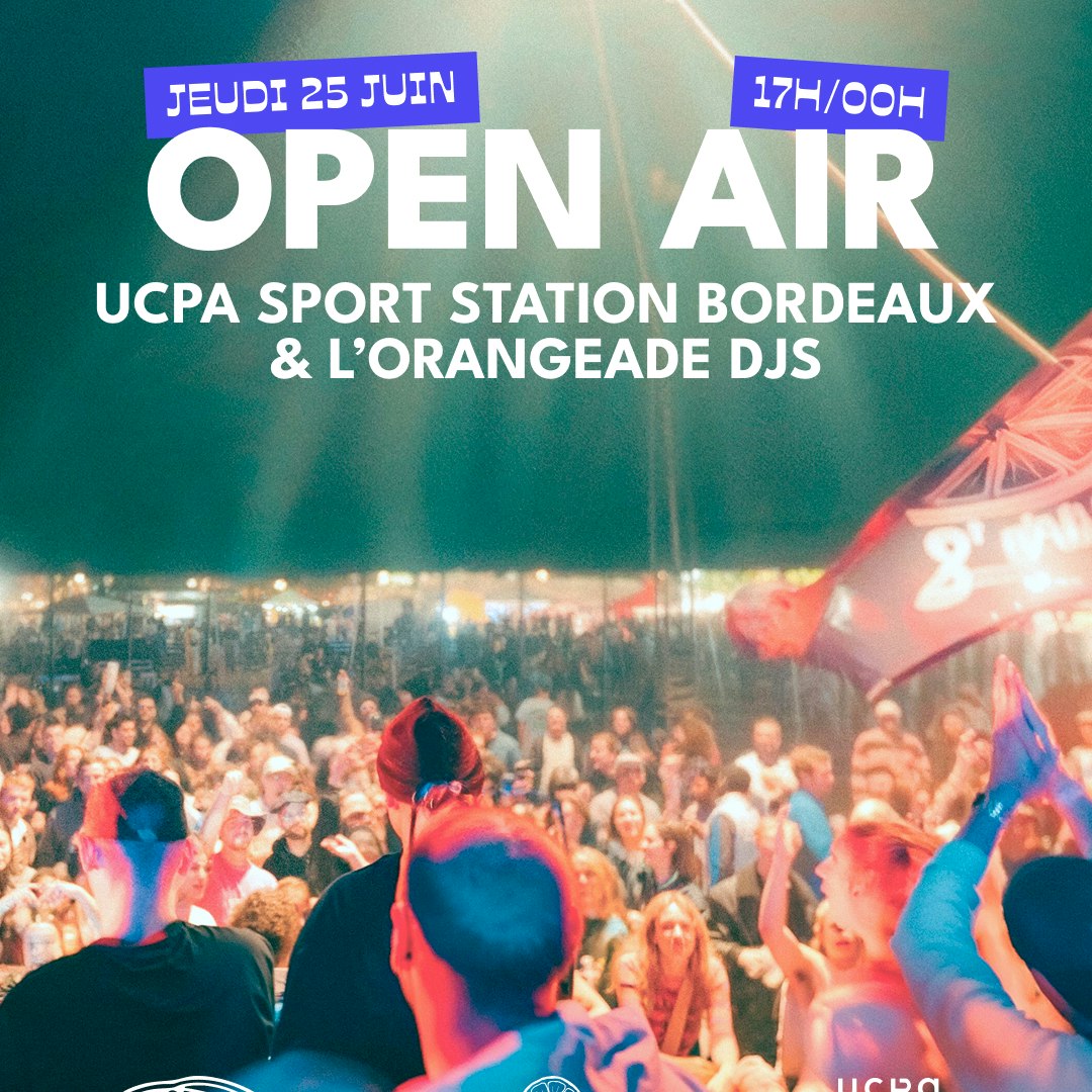 OPEN AIR - UCPA Sport Station Bordeaux x L'Orangeade Djs