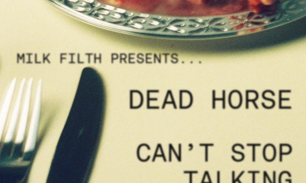 Dead Horse + Can't Stop Talking