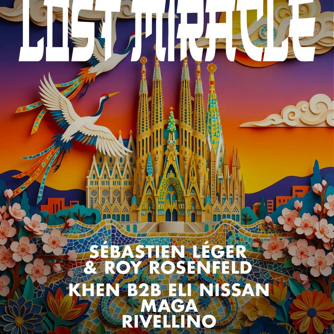 LOST MIRACLE OFF BCN presents: Sébastien Léger, Roy Rosenfeld, Khen B2B Eli Nissan, Maga, Rivellino