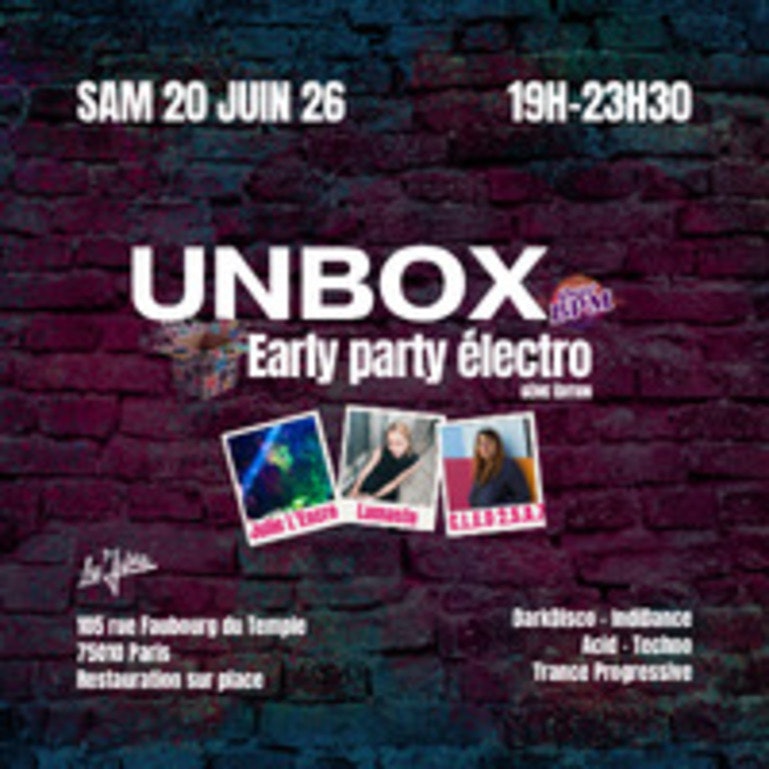 Unbox 6e Édition — Early Party Électro