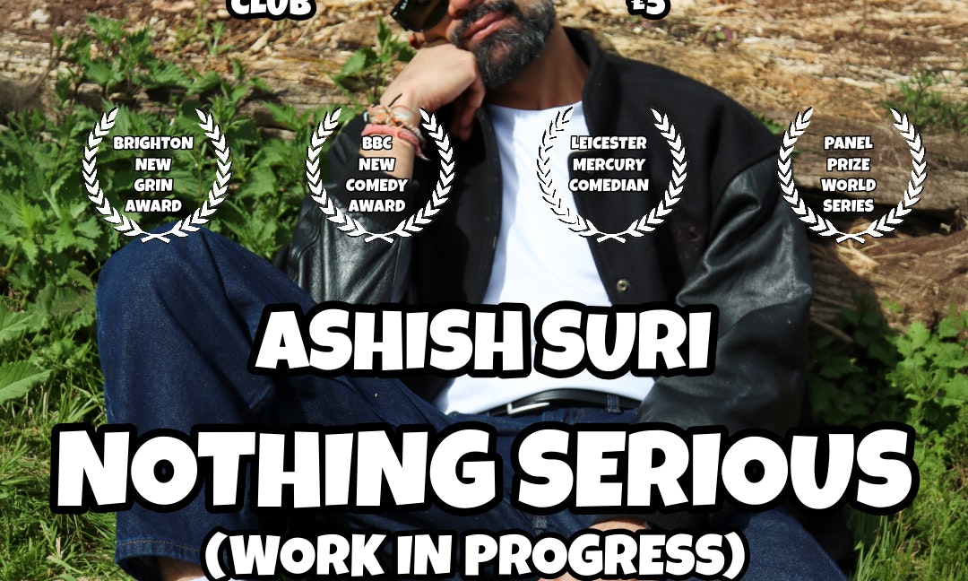 Ashish Suri: Nothing Serious (Work in Progress)