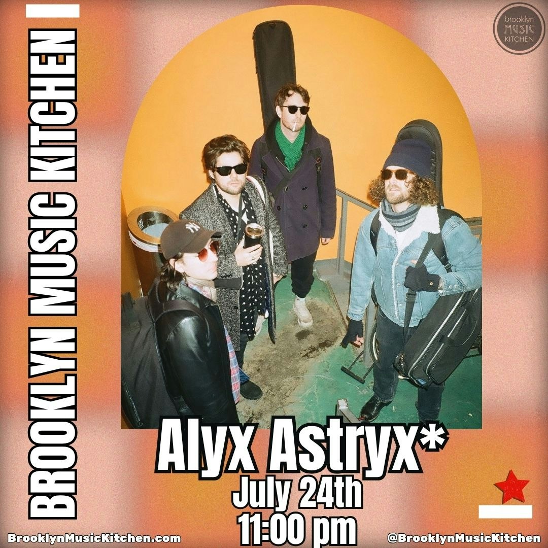 Alyx Astryx* and more Tickets | $11.33 | 24 Jul @ Brooklyn Music