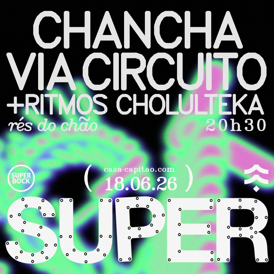 SUPER: Chancha Via Circuito "20 anos de Carreira" + Ritmos Cholulteka