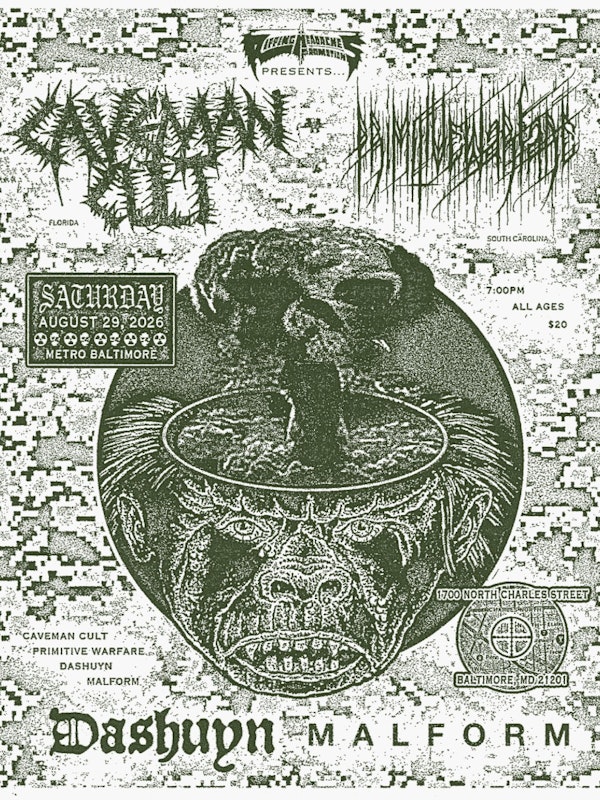 CAVEMAN CULT w/ Primitive Warfare, Malform and Dashuyn
