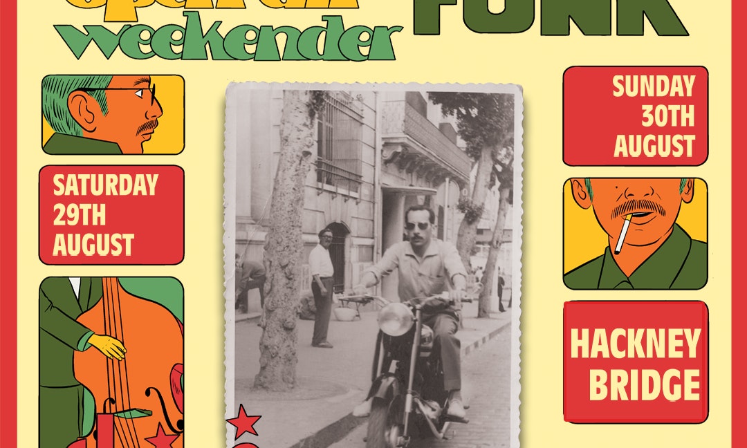 Habibi Funk + Friends — Open Air Weekender in Hackney Wick