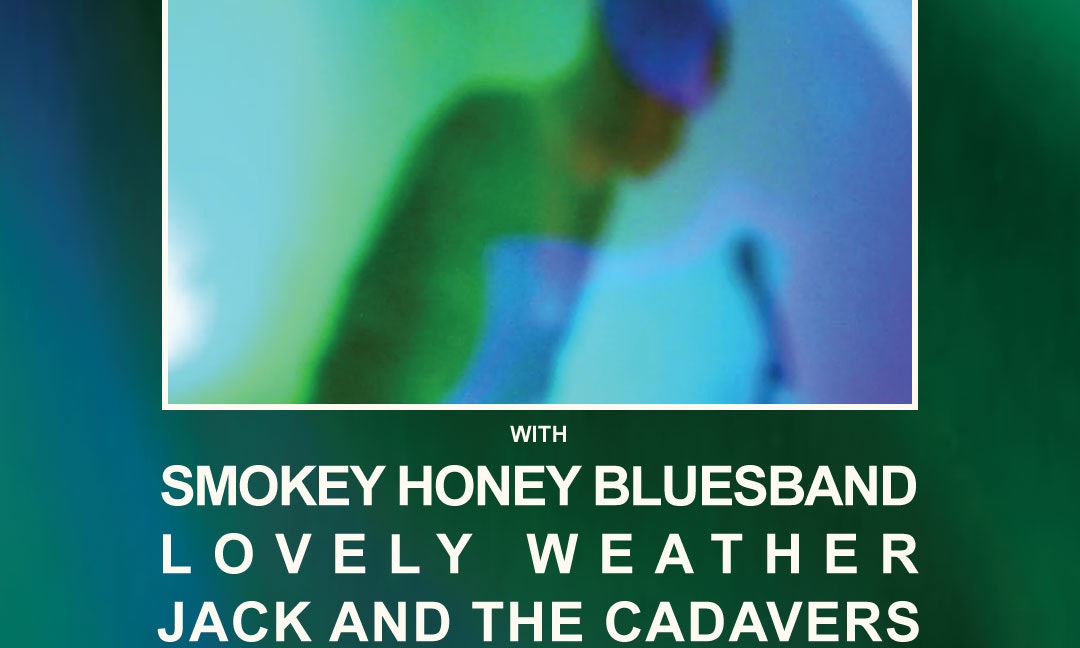 Darksoft "Everydayness" Tour with Smokey Honey Bluesband, Lovely Weather, Jack and the Cadavers