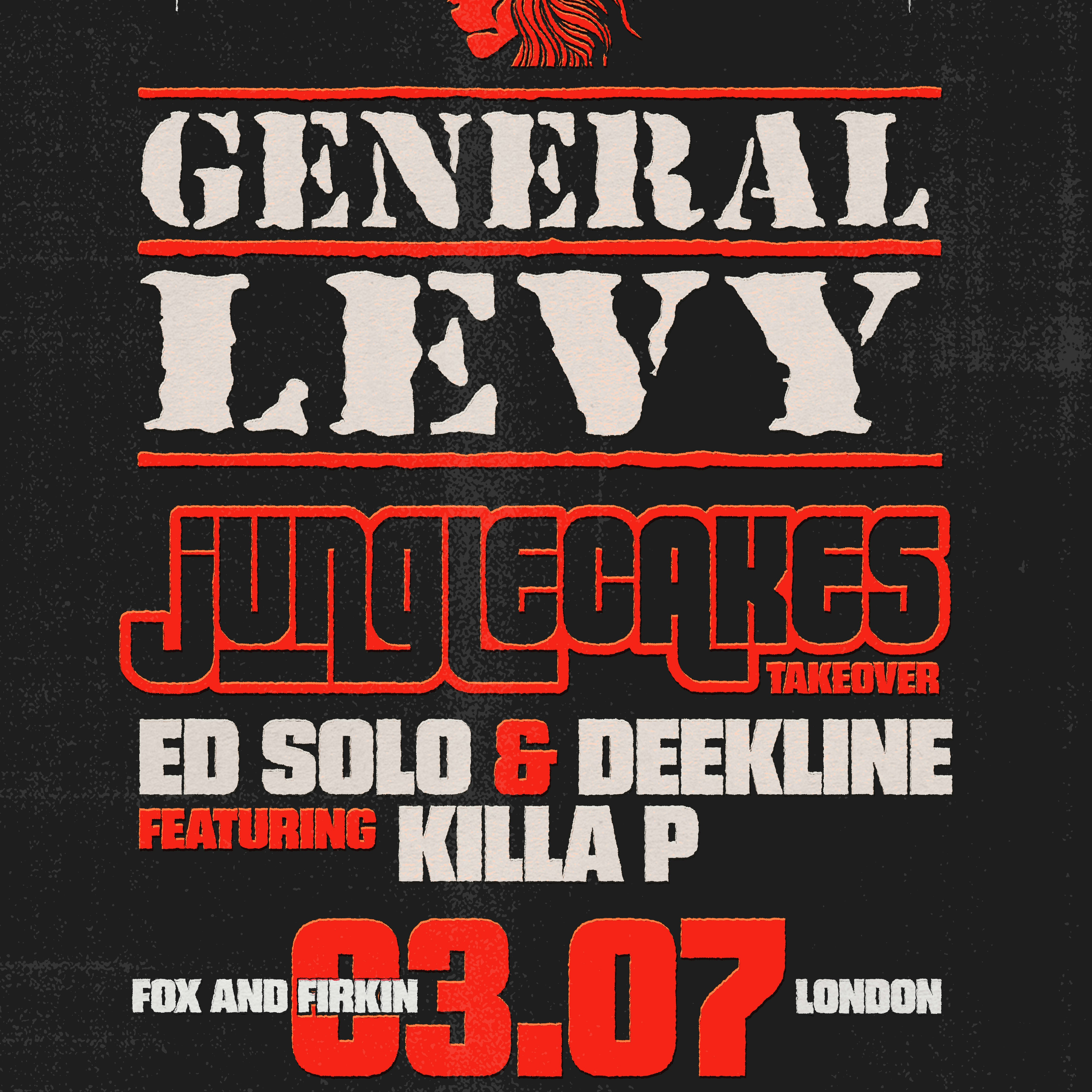 Jungle Cakes w/ General Levy, Ed Solo ft. Killa P, Deekline