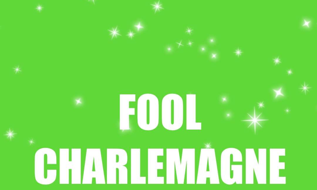 Fool, Charlemagne, Cherki