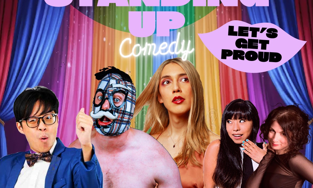 Sex Standing Up Comedy - LET'S GET PROUD