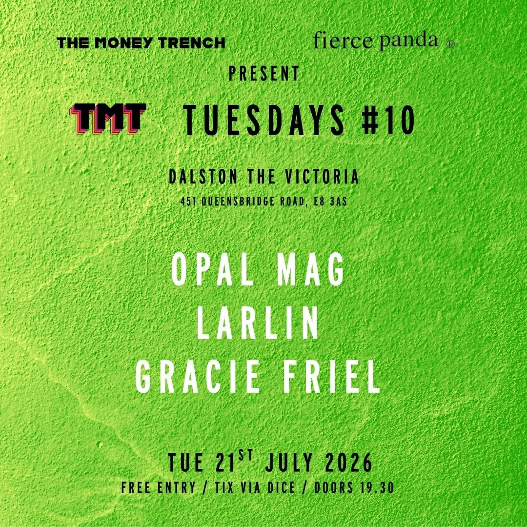 TMT Tuesday 10: OPAL MAG + LARLIN + GRACIE FRIEL