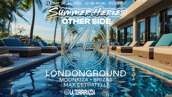 SUMMER HEROES x OTHERSIDE: Open Air w LondonGround
