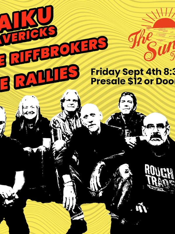 Haiku Mavericks, The Riffbrokers, The Rallies