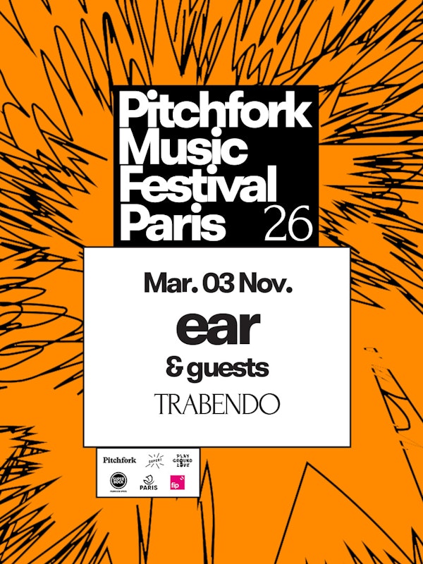 ear + guests — Pitchfork Music Festival 2026