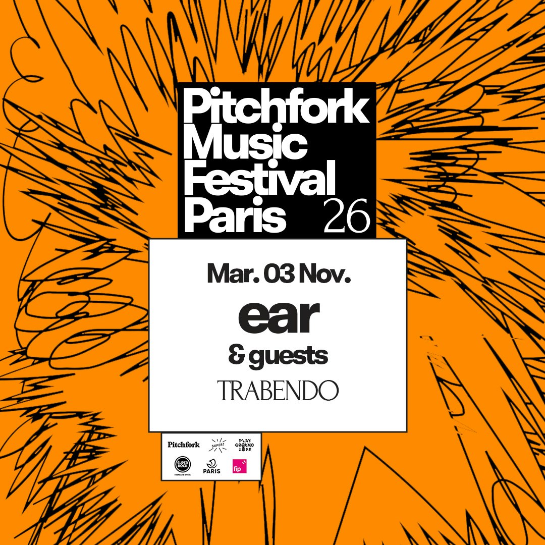 ear + guests — Pitchfork Music Festival 2026