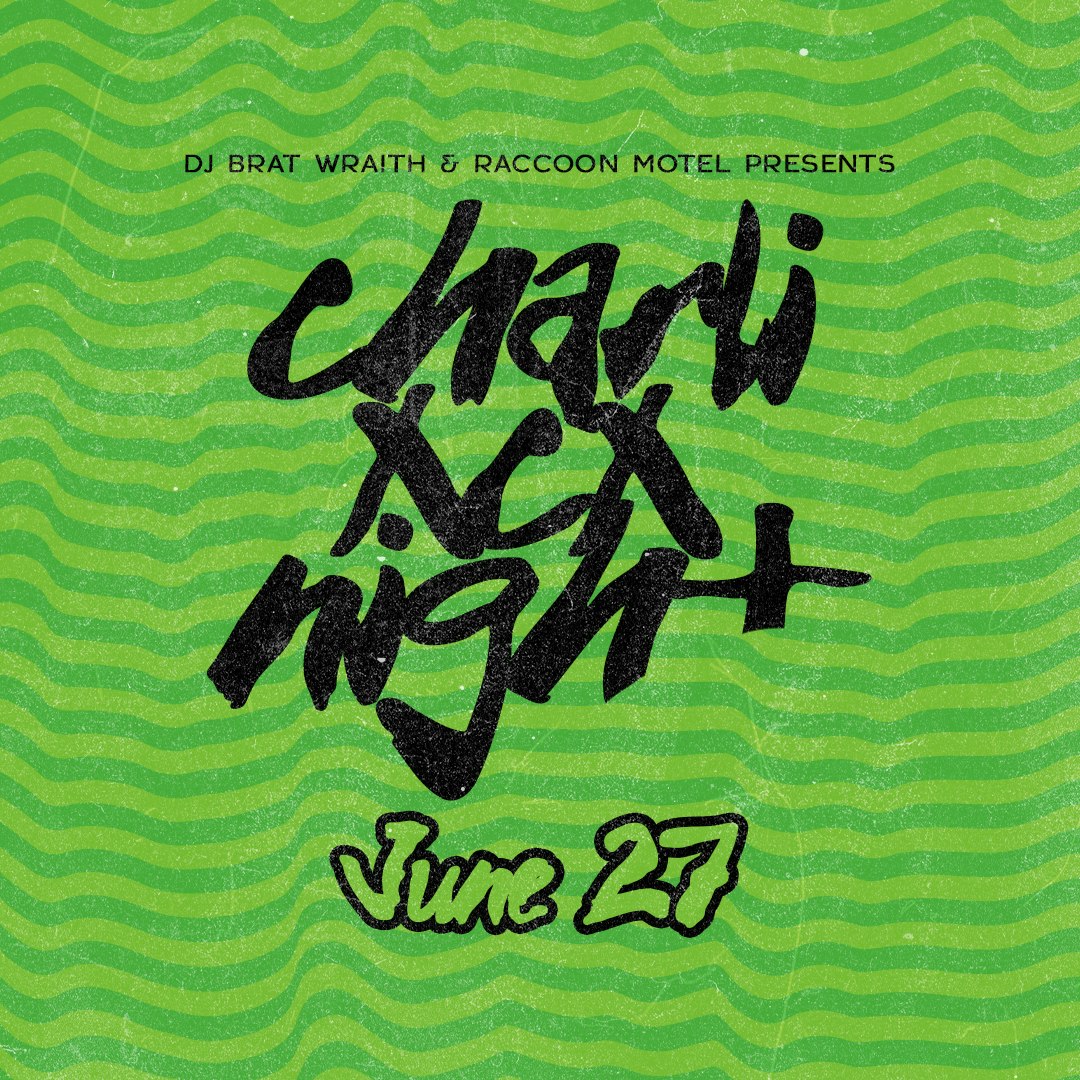 CHARLI XCX NIGHT Tickets | Free | 27 Jun @ Raccoon Motel