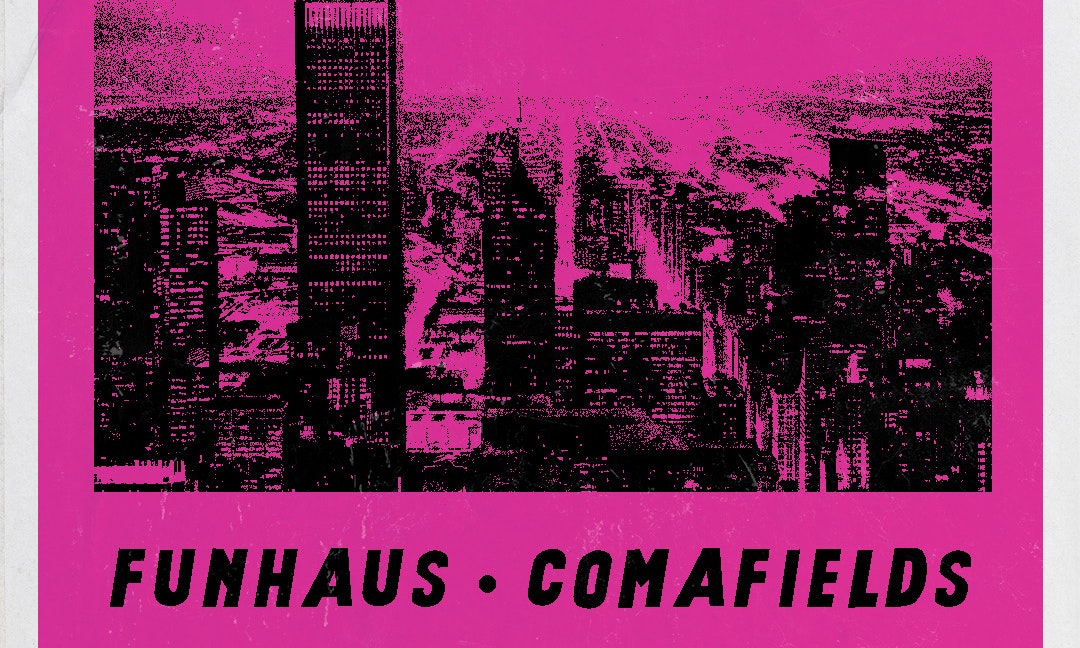 TGT FREE: Funhaus / Comafields / Fat City ‘94