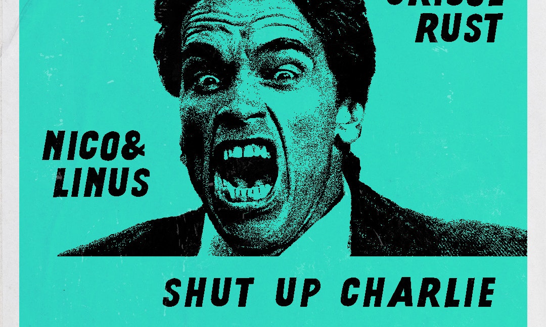 TGT: Crisol Rust / Nico&Linus / Shut Up Charlie