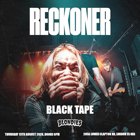 Reckoner + Black Tape