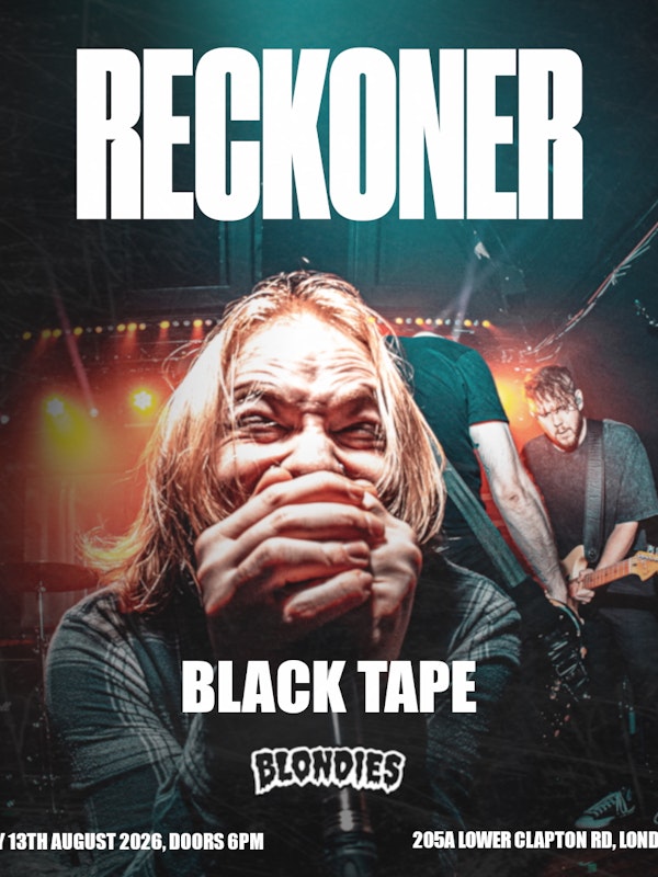 Reckoner + Black Tape