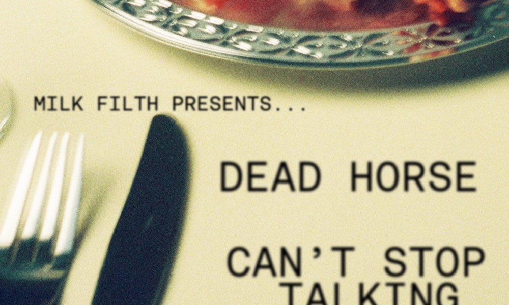 Dead Horse + Can't Stop Talking