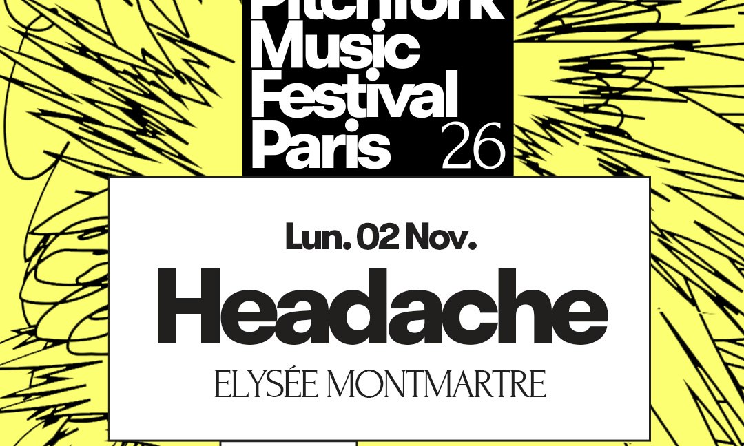 Headache — Pitchfork Music Festival Paris 2026