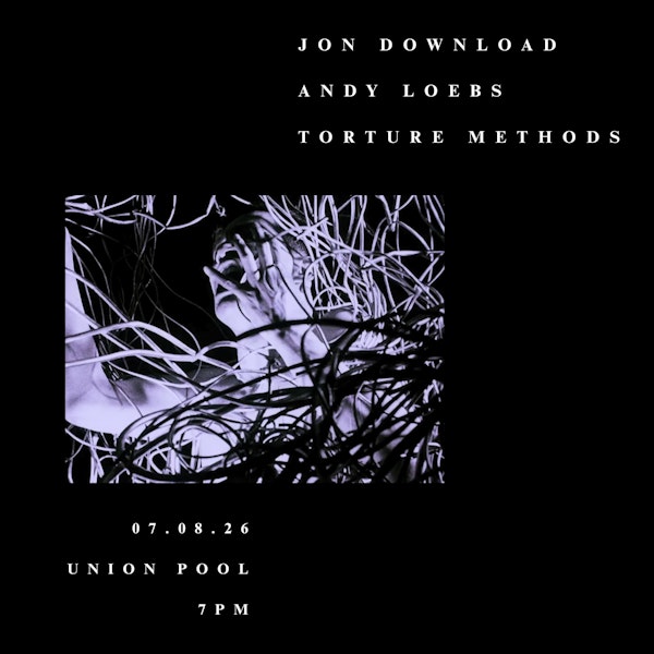 Jon Download • Andy Loebs • Torture Methods