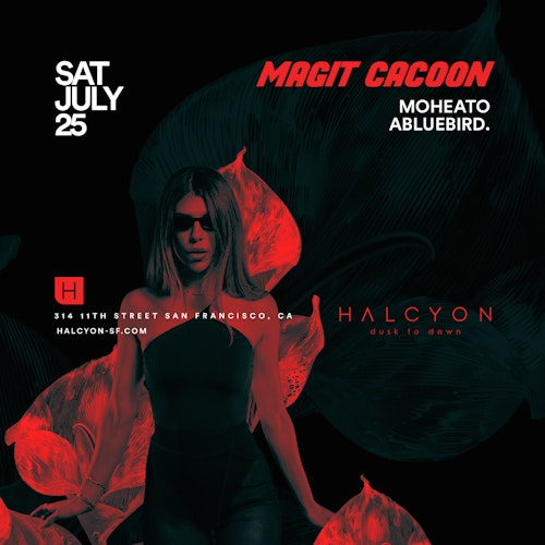 Magit Cacoon at Halcyon SF