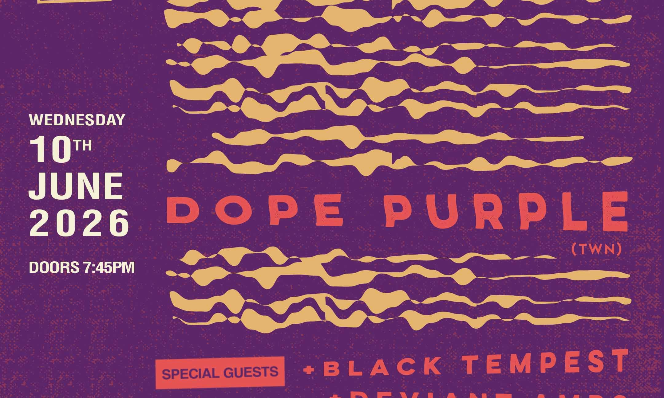 OSP Presents: Dope Purple (TWN) + Black Tempest + Deviant Amps