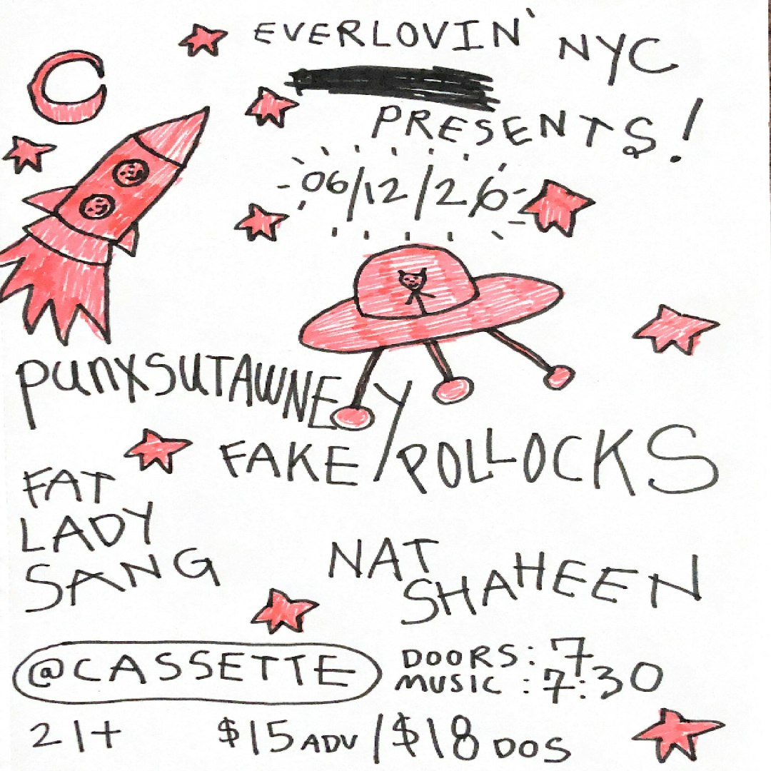 PUNXSUTAWNEY, FAKE POLLOCKS, FAT LADY SANG, NAT SHAHEEN at Cassette