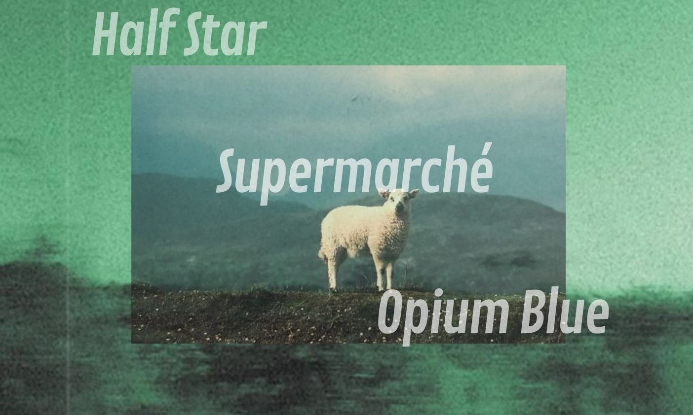 Half Star + Supermarché + Opium Blue