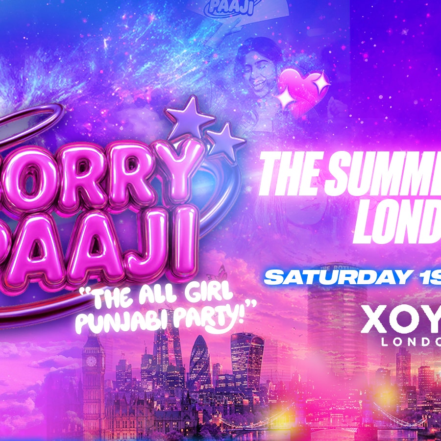 Sorry Paaji - Summer Party - XOYO London