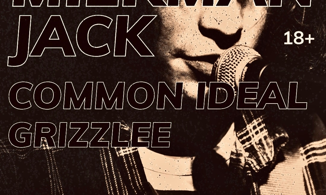 Milkman Jack, Common Ideal, Grizzlee