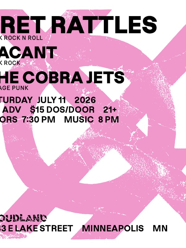 Fret Rattles, Vacant, The Cobra Jets