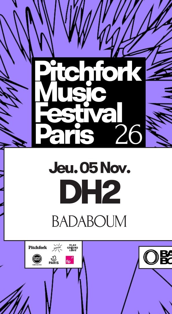DH2 — Pitchfork Music Festival Paris 2026