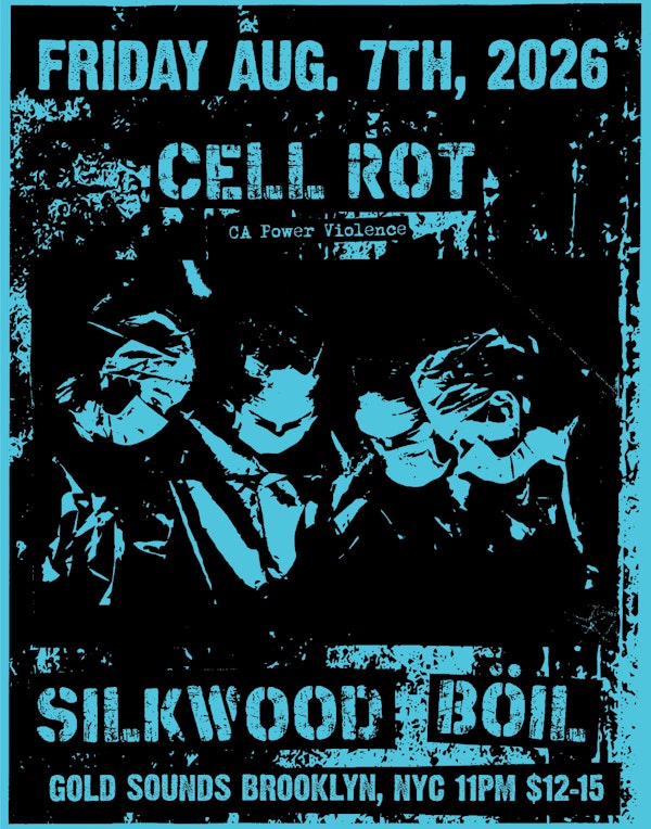 Cell Rot // Silkwood // Boil