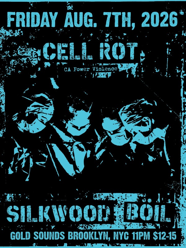Cell Rot // Silkwood // Boil