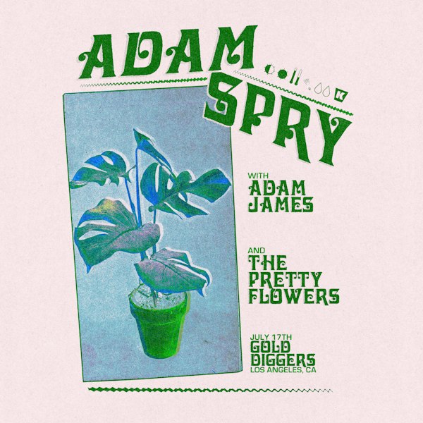 Adam Spry, Adam James, The Pretty Flowers