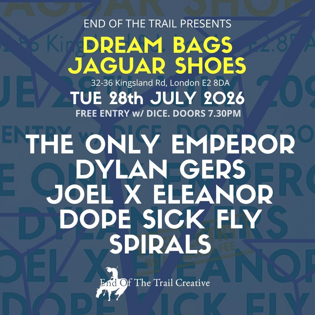 End of the Trail Presents: The Only Emperor, Dylan Gers, Joel x Eleanor, Dope Sick Fly, Spirals