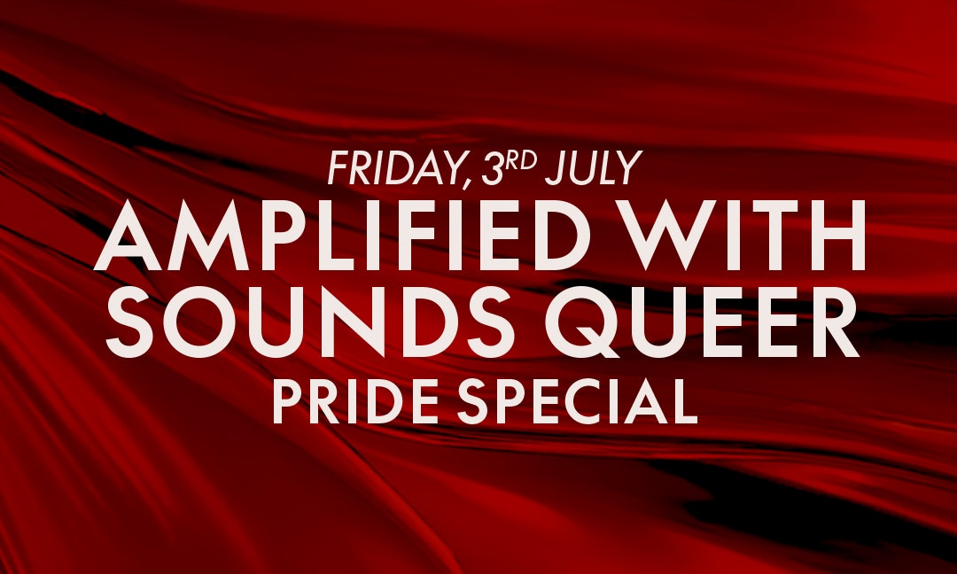 SOUNDS QUEER: AMPLIFIED Pride Special