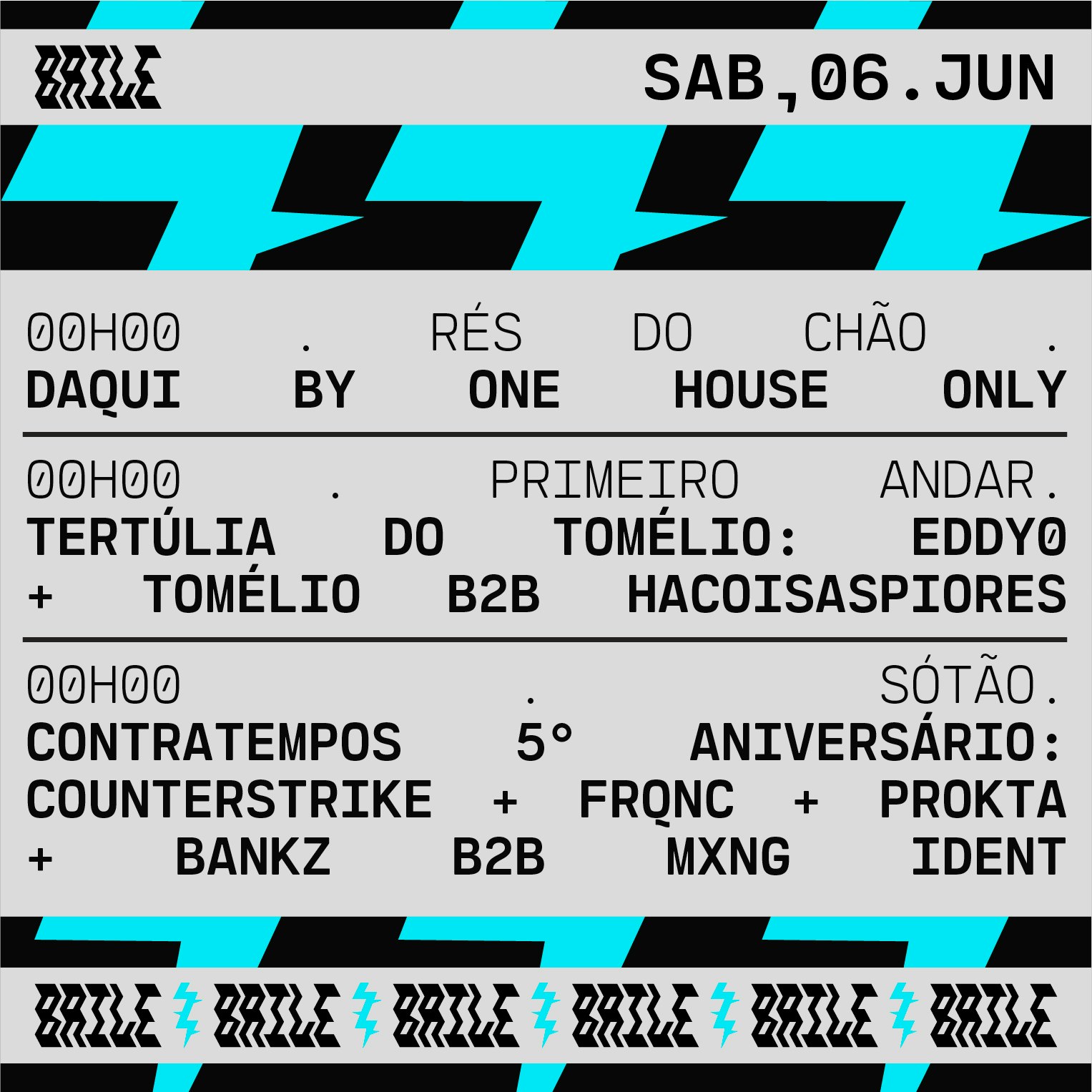 BAILE || DAQUI | eddy0 + Tomélio b2b Hacoisaspiores | Contratempos 5º Aniversário: Counterstrike + Frqnc + Prokta  + Bankz b2b Mxng Ident