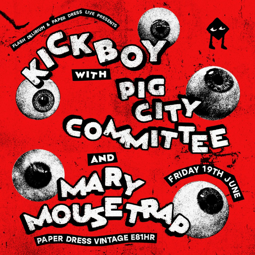 KickBoy + Pig City Committee + Mary Mousetrap