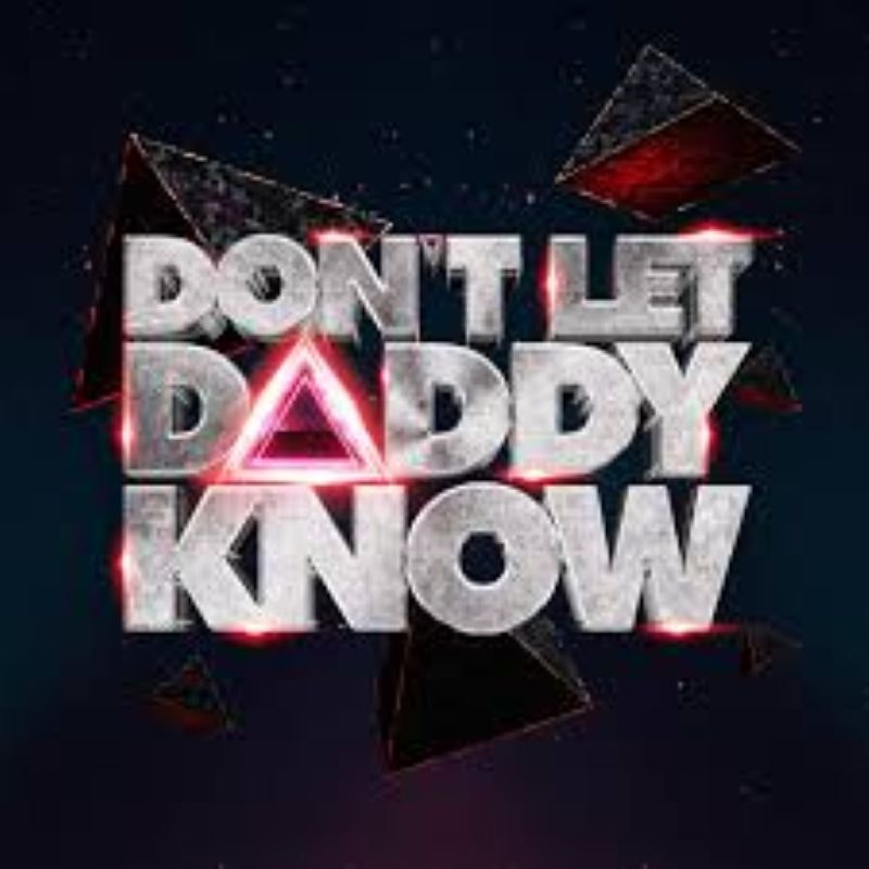 Don't Let Daddy Know London