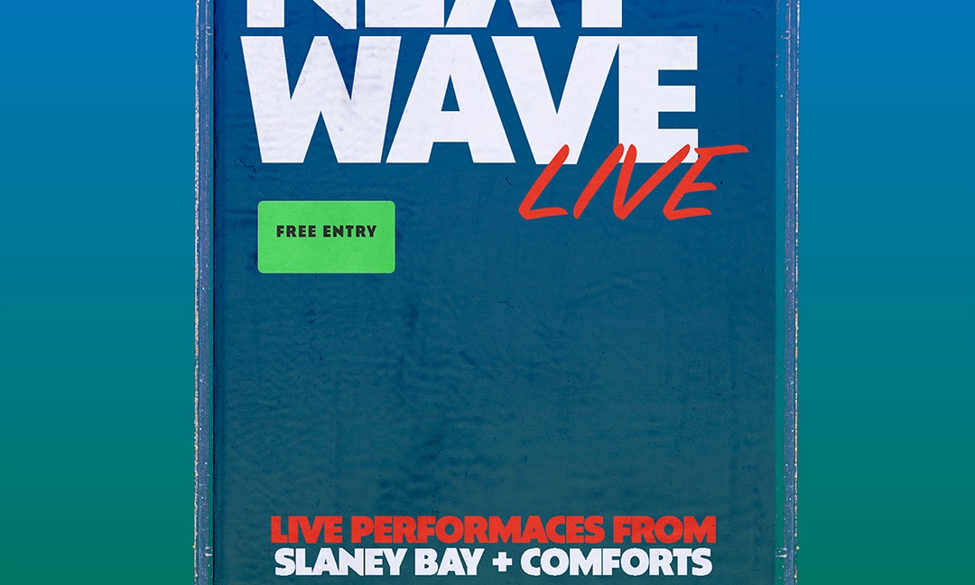 Next Wave: Live presents: Slaney Bay + Comforts