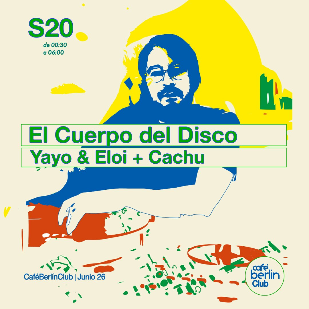 El Cuerpo del Disco: Yayo & Eloi + Cachu