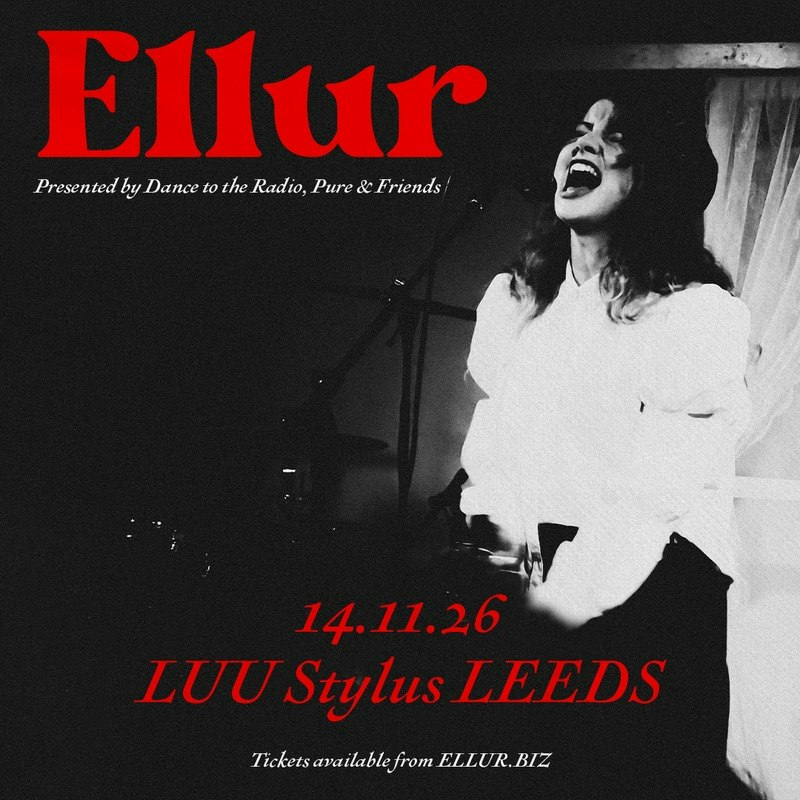 Ellur at Leeds University Stylus, Leeds