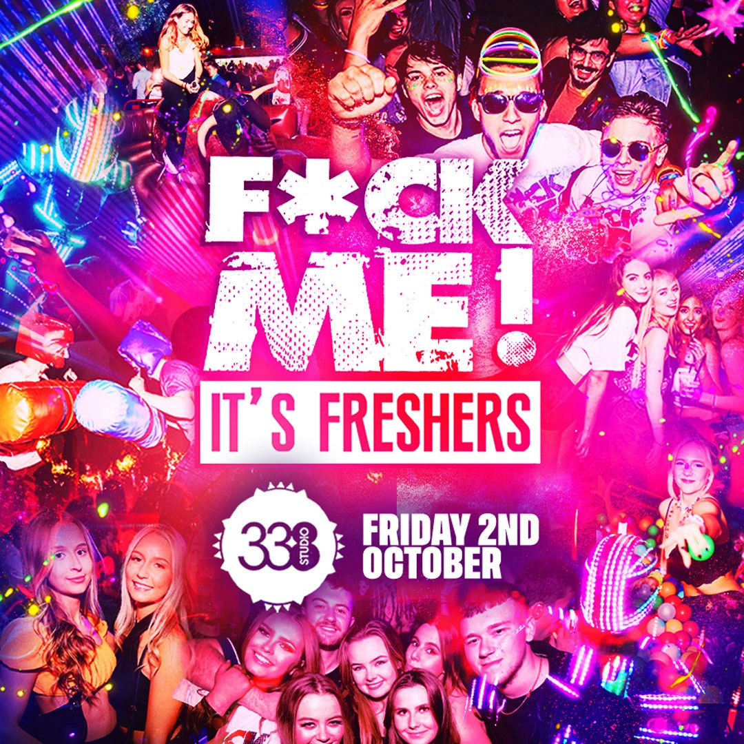 F*CK Me It's Freshers 2026 @ Studio 338 at Studio 338, London