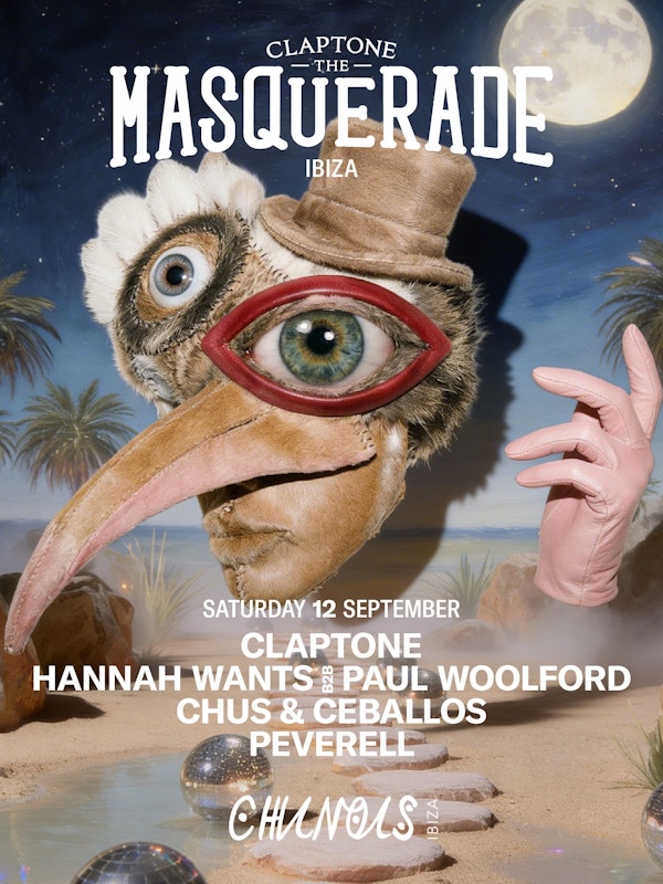 The Masquerade: Claptone, Hannah Wants B2B Paul Woolford, Chus & Ceballos, Peverell