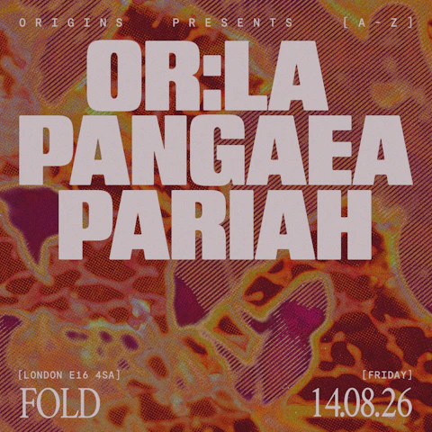Origins: Or:la, Pangaea & Pariah