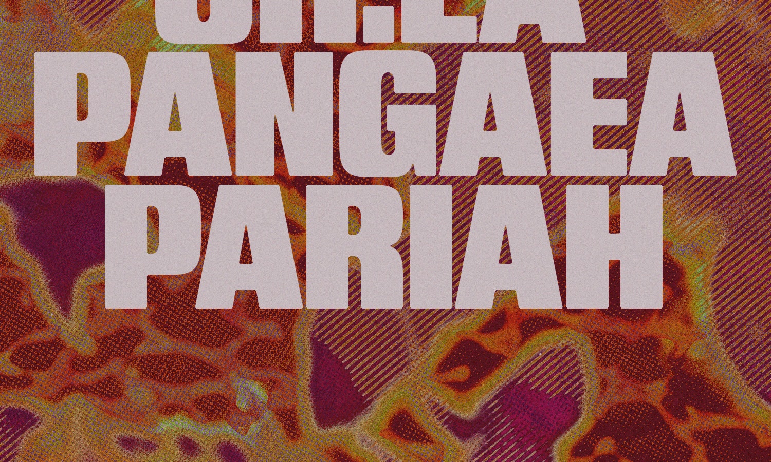 Origins: Or:la, Pangaea & Pariah